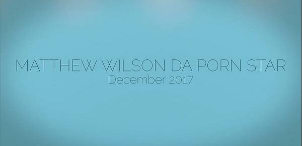  MATTHEW WILSON DA PORN STAR